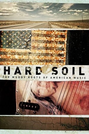 Hard Soil: The Muddy Roots Of American Music Poster