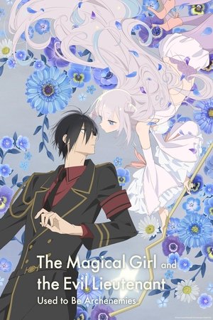 The Magical Girl and the Evil Lieutenant Used to Be Archenemies Poster