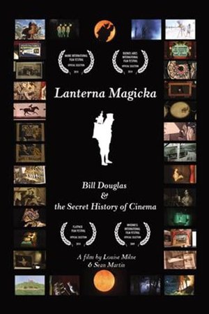 Lanterna Magicka: Bill Douglas and the Secret History of Cinema Poster