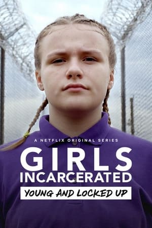 Girls Incarcerated: Young and Locked Up Poster