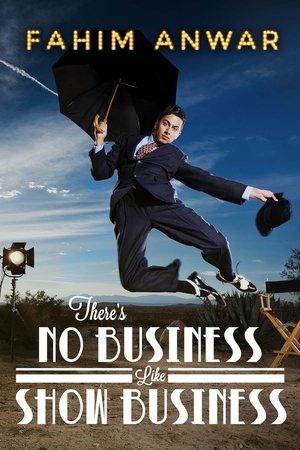 Fahim Anwar: There's No Business Like Show Business Poster