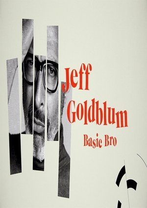 Jeff Goldblum: Basic Bro Poster