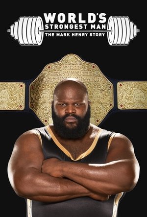 WWE: World's Strongest Man: The Mark Henry Story Poster