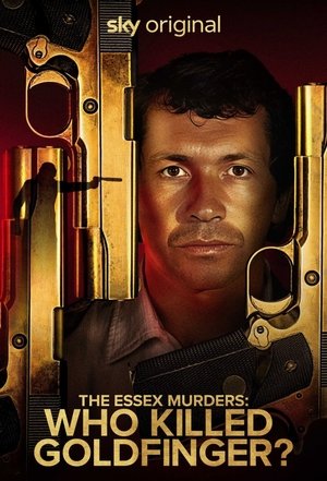 The Essex Murders: Who Killed Goldfinger? Poster