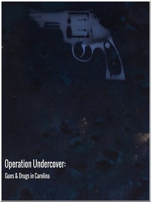 Operation Undercover: Guns & Drugs in Carolina Poster