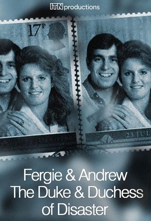 Fergie & Andrew: The Duke & Duchess of Disaster Poster