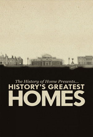 The History of Home Presents: History's Greatest Homes Poster