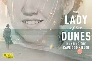 Lady of the Dunes: Hunting a Cape Cod Killer Poster